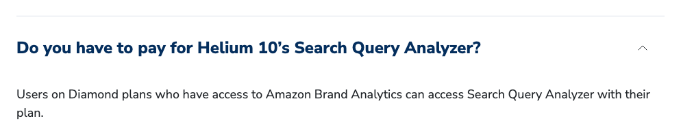 Helium 10's FAQ answer: users on Diamond plans who have access to Amazon Brand Analytics can access Search Query Analyzer with their plan