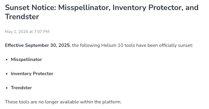 Helium 10 help-center notice: effective September 30, 2025, Misspellinator, Inventory Protector and Trendster have been officially sunset and are no longer available within the platform