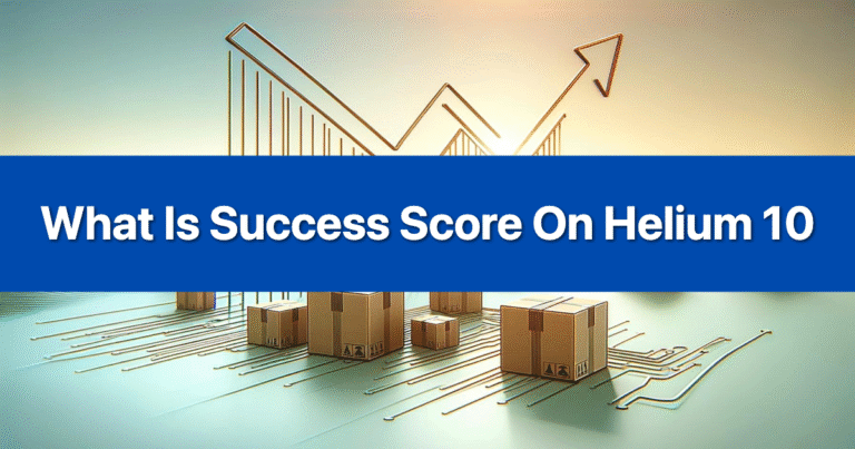 Helium 10 Success Score featured image with text 'What Is Success Score On Helium 10' on a branded background.