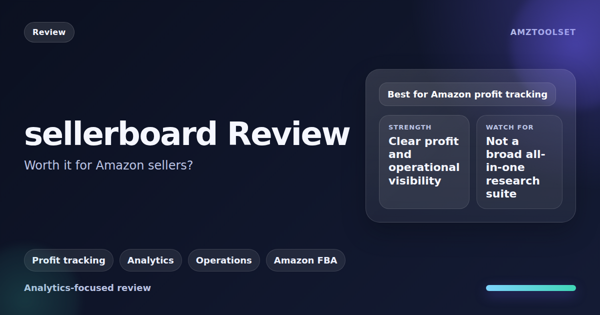 sellerboard Review buyer guide with profit tracking, analytics, SmartScout, and Helium 10